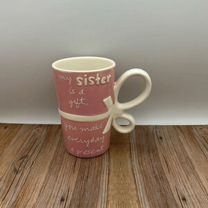 pink & white "my sister is a gift, you make everyday a present" mug